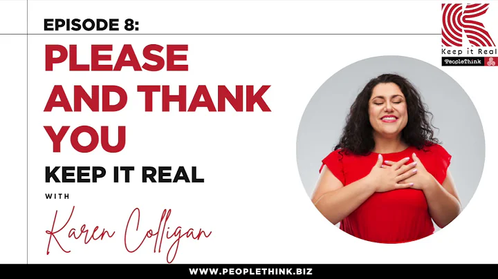 PeopleThink Podcast with Karen Colligan: (Please and Thank You)