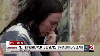 Fort Wayne woman sentenced to 20 years for daughter’s 2022 neglect death