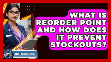 What Is Reorder Point And How Does It Prevent Stockouts? - Smart Logistics Network