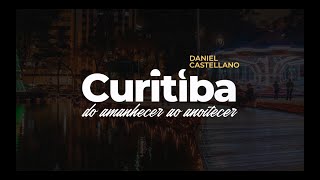 Play video: Curitiba do Amanhecer ao Anoitecer por Daniel Castellano - 328 Anos