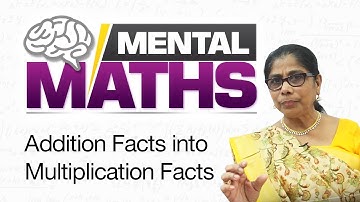 Learn basic of mental Maths for beginners | Addition Facts into Multiplication Facts | Maths Tricks