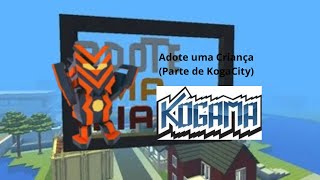 Kogama - Adote uma Criança (Uma das partes de KogaCity) by Wilson Neto 18 views 6 days ago 8 minutes, 32 seconds