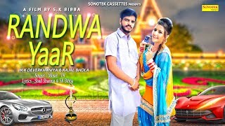 Randwa Yaar | M K Deverkhaniya & Kajal Bhola | TR | S K Bibba | New Haryanvi Song 2018 | Sonotek
