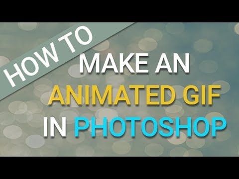 How To - Make an Animated Gif in Photoshop