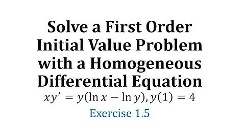 (Ex 1.5) Solve an Initial Value Problem with a Homogeneous Differential Equation