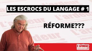 Les Escrocs Du Langage Le Mot Réforme