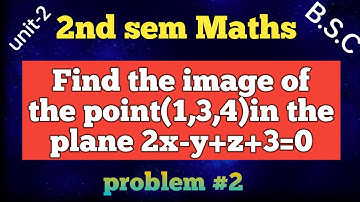 Find the image of the point(1,3,4)in the plane 2x-y+z+3=0/Lines /2ndsem maths/Telugu explain