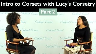 An Introduction to Corsets with Lucy&#39;s Corsetry, pt. 2