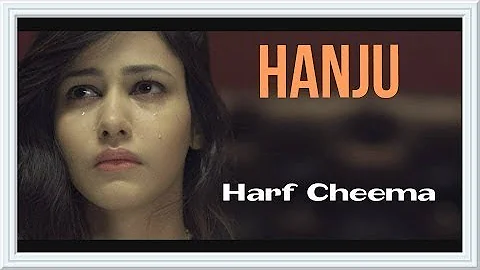 Hanju  By Harf Cheema Latest Punjabi Song 2017 HD Official Video