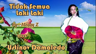 Dangdut  TIDAK SEMUA LAKI LAKI    Meggy Z  cover USTINOV DAMALEDO Musik AGUS DON