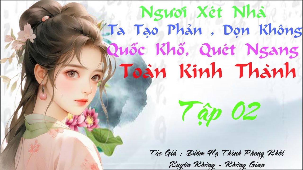 02: Ngươi xét nhà, ta tạo phản, dọn không quốc khố quét ngang kinh thành -  Xuyên Không - Không Gian