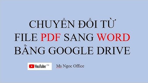 Chia sẻ cách chuyển từ file PDF sang Word bằng Google Drive