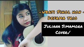 lagu Batak || Ubati Sihol Hon ||Defama Trio✓ {Juliana Simamora Cover}