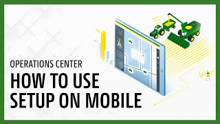 How to Use Setup Tab on Mobile | John Deere Operations Center screenshot 2