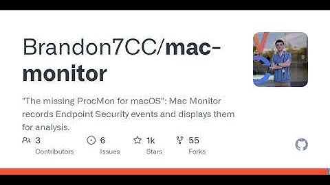 GitHub - Brandon7CC/mac-monitor: "The missing ProcMon for macOS": Mac Monitor records Endpoint Se...