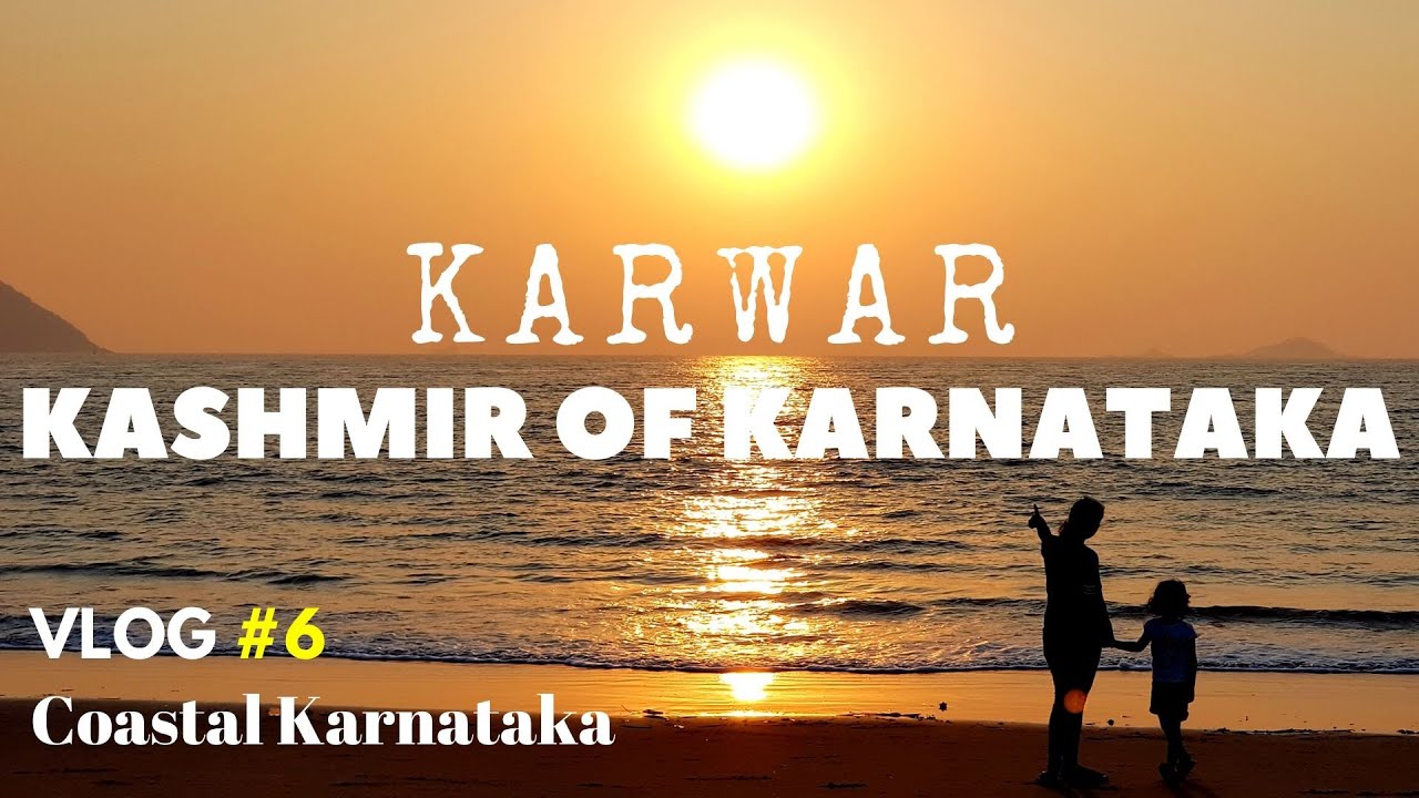Karwar - Kashmir of Karnataka | Best Places to Visit | Coastal Karnataka VLOG#6