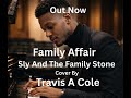 Family Affair Sly and The Family Stone, Cover By Travis A Cole.