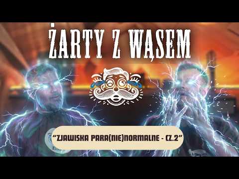 "Zjawiska para(nie)normalne - cz. 2" (ODC. 12)