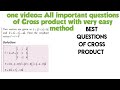 Vector class 11th 08 neet and jee ( question based on cross product and some mix questions)