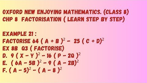 Chp 8 Factorisation. Example 21 and Ex 8B (Q3. Factorise Sum d, e, f) Class 8. Oxford Mathematics