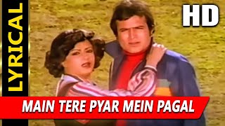 Main Tere Pyar Mein Pagal With Lyrics| प्रेम बंधन |किशोर कुमार, लता मंगेशकर| Rajesh Khanna,Moushumi