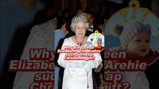 Why did Queen Elizabeth give Arehie such a cheap Christmas gift? #queenelizabeth #meghan #george