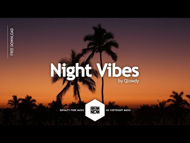 Night Vibes - Qlowdy | Royalty Free Music No Copyright Free Background Music For Videos | Chill