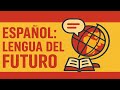 Español: lengua del futuro 🇪🇸