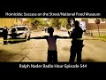 Homicide: Success on the Street/National Food Museum - Ralph Nader Radio Hour Episode 544
