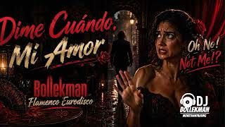 Dime Cuándo, Mi Amor - The Forbidden Nights | Bollekman Flamenco Eurodisco