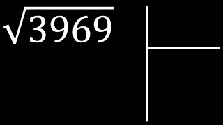 3969 , Raiz Cuadrada De 3969 . Paso A Paso , Metodo Tradicional Para Hallar Raices