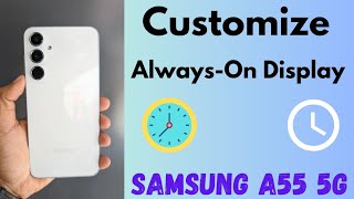 how to customize always-on display in samsung galaxy a55 5g