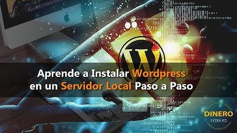 Aprende a Instalar Wordpress  en un Servidor Local Paso a Paso