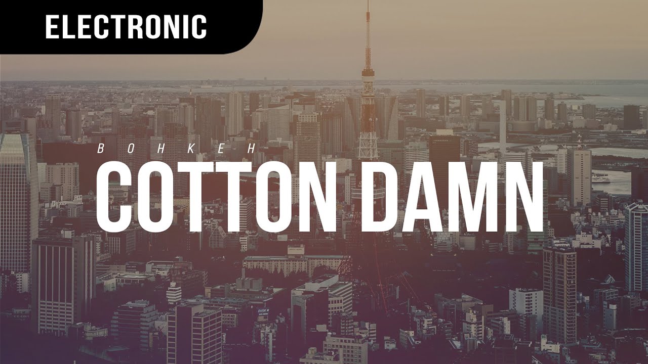Bohkeh - Cotton Damn