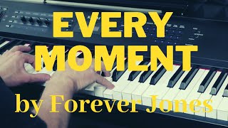 Every Moment by Forever Jones - piano instrumental cover by WellofMusic