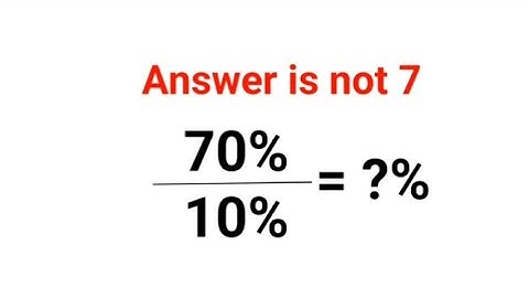 70%÷10% = ?% Het antwoord is niet 7. Alleen voor slimmeriken! Amerikaanse Wiskunde Olympiade #per...