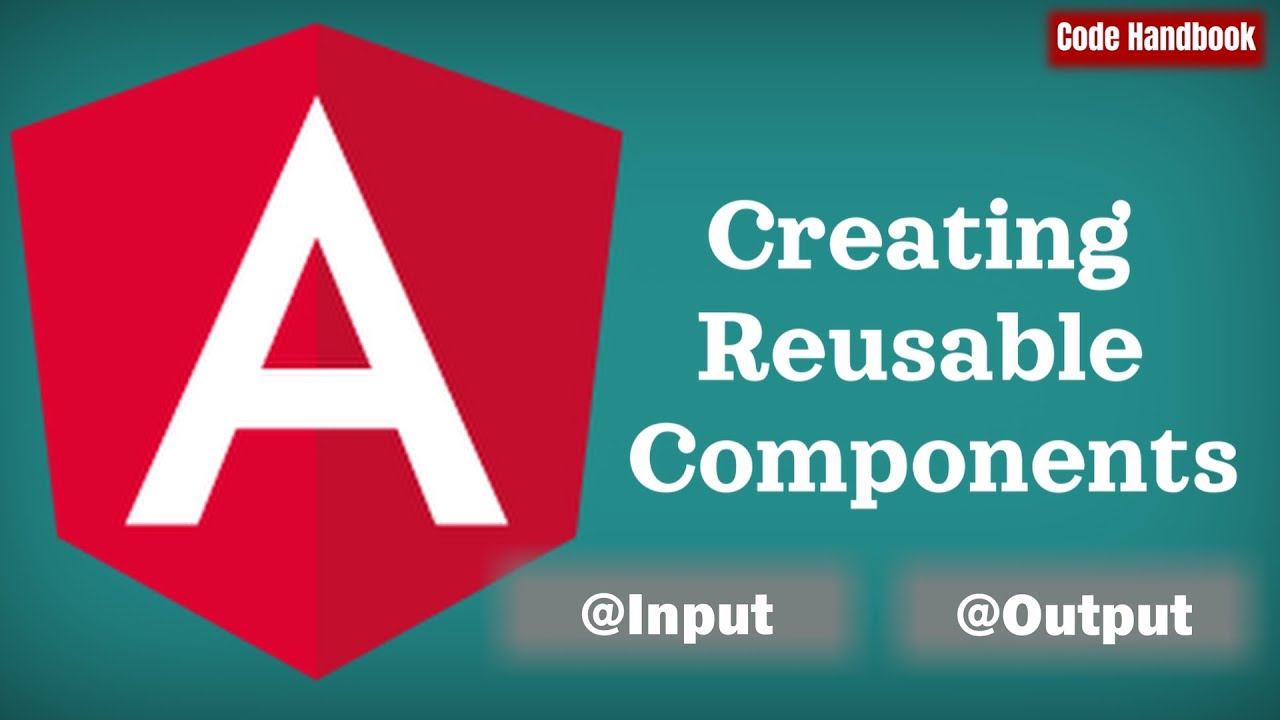 Learn Angular : Creating Reusable Angular Components | @Input | @Output