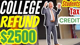 College Students Get $2500 Watch Now TAX REFUND Education Credit American Opportunity Credit tax