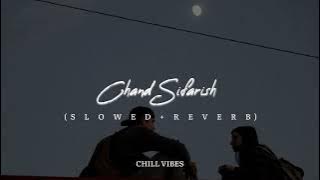Chand Sifarish (SLOWED   REVERB) || Chill Vibes