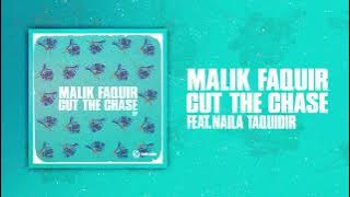 Malik Faquir - Cut The Chase feat. Naila Taquidir