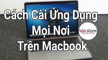 Cài Ứng Dụng Mọi Nơi Trên Macbook| Open Program from Unidentified Developer (Mac) | Táo Store