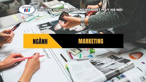 Ngành Marketing Trường Đại học Công Nghiệp Dệt May Hà Nội 2023