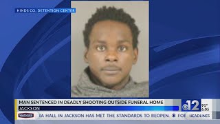 Man sentenced for fatal shooting outside Jackson funeral home