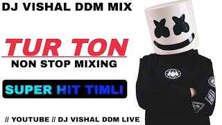 TUR TON NEW 2024 • NON STOP AADIVASI TIMLI • NON STOP BEND PARTY MIXING DJ VISHAL DDM #Ep2