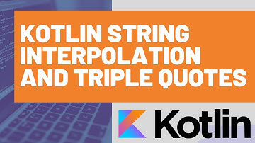 Kotlin String Interpolation and Triple Quotes
