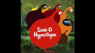 Semi-D   - Hypnotiger