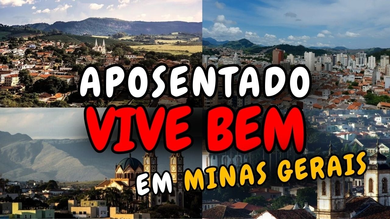 7 CIDADES MENOSPREZADAS em MINAS Onde APOSENTADO Vive MUITO BEM e GASTA POUCO  — A 7ª É FENOMENAL