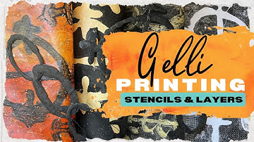 GELLI PRINTING - LAYERS AND STENCILS