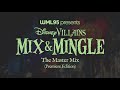 Disney Villains Mix & Mingle: The Master Mix (Premiere Edition)
