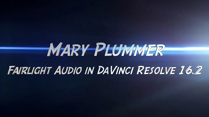 Mary Plummer: Fairlight Audio in Davinci Resolve 1...